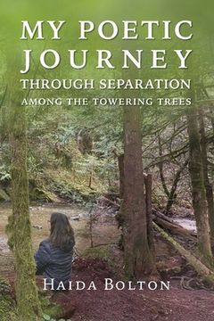 portada My Poetic Journey Through Separation Among the Towering Trees (in English)
