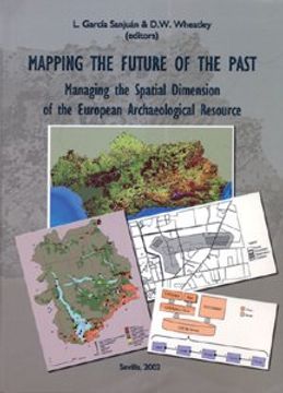 portada mapping the future of the past : managing the spatial dimension of the european archaeologial resource