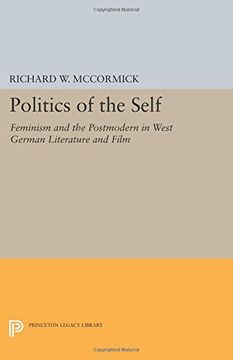 portada Politics of the Self: Feminism and the Postmodern in West German Literature and Film (Princeton Legacy Library)