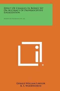 portada Effect of Changes in Bodily Set on Accuracy of Proprioceptive Localization: Archives of Psychology, No. 213 (en Inglés)