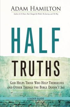 portada Half Truths Leader Guide: God Helps Those Who Help Themselves and Other Things the Bible Doesn't Say