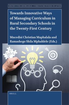portada Towards Innovative Ways of Managing Curriculum in Rural Secondary Schools in the Twenty-First Century (en Anglais)