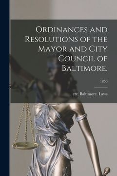 portada Ordinances and Resolutions of the Mayor and City Council of Baltimore.; 1850