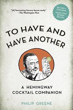 portada To Have and Have Another Revised Edition: A Hemingway Cocktail Companion (en Inglés)
