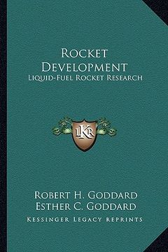 portada rocket development: liquid-fuel rocket research (en Inglés)