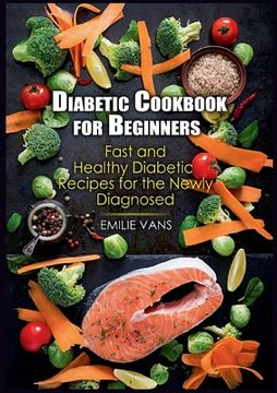 portada Diabetic Cookbook For Beginners: Fast And Healthy Diabetic Recipes For The Newly Diagnosed (en Inglés)