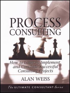portada process consulting: how to launch, implement, and conclude successful consulting projects (en Inglés)