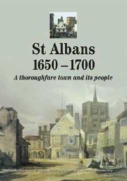 portada st albans 1650-1700: a thoroughfare town and its people (en Inglés)
