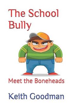 portada The School Bully: Meet the Boneheads (en Inglés)