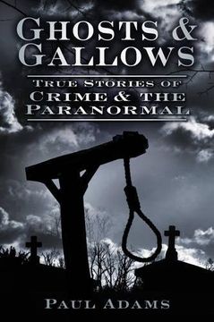 portada ghosts & gallows: true stories of crime and the paranormal (in English)