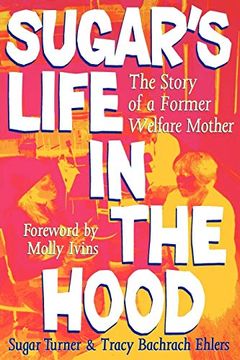 portada Sugar's Life in the Hood: The Story of a Former Welfare Mother (en Inglés)