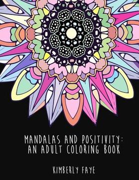 portada Mandalas and Positivity: An Adult Coloring Book (en Inglés)