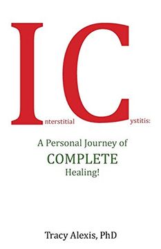 portada Interstitial Cystitis: A Personal Journey of Complete Healing! (en Inglés)
