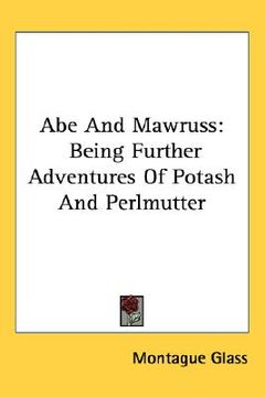 portada abe and mawruss: being further adventures of potash and perlmutter (en Inglés)