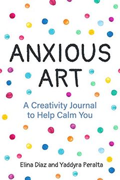 portada Anxious Art: A Creativity Journal to Help Calm you (in English)