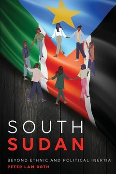 portada South Sudan: Beyond Ethnic and Political Inertia (en Inglés)