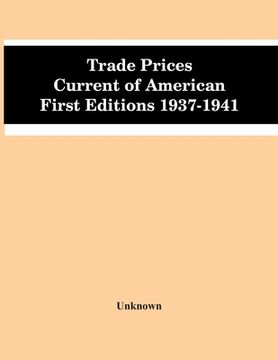 portada Trade Prices Current Of American First Editions 1937-1941 (en Inglés)