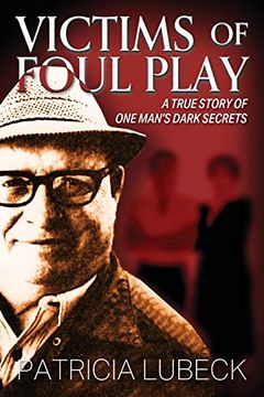 portada Victims of Foul Play: A True Story of one Man'S Dark Secrets (in English)
