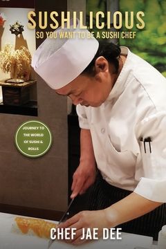 portada Sushilicious: So You Want to be a Sushi Chef (en Inglés)