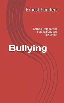 portada Bullying: Getting Help for the Bullied,Bully and Bystander (en Inglés)