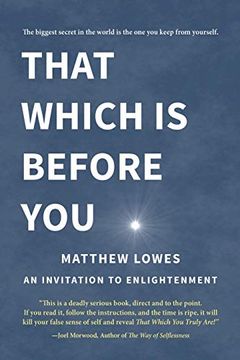 portada That Which is Before You: An Invitation to Enlightenment (Spirituality, Practice, and Enlightenment) (en Inglés)