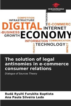 portada The solution of legal antinomies in e-commerce consumer relations (en Inglés)