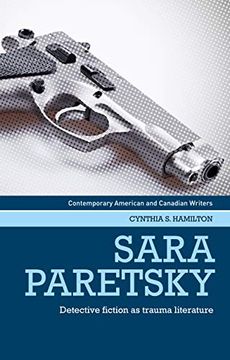 portada Sara Paretsky: Detective Fiction as Trauma Literature (Contemporary American and Canadian Writers)