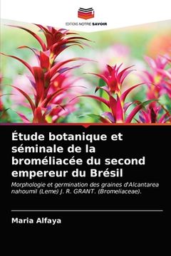portada Étude botanique et séminale de la broméliacée du second empereur du Brésil (in French)