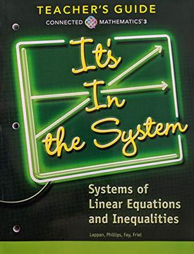 portada Connected Mathematics 3: It's in the System, Systems of Linear Equations of Inequalities, Common Core, Teacher's Guide, 9780328901135, 032890113X