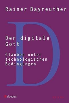 portada Der Digitale Gott: Glauben Unter Technologischen Bedingungen (en Alemán)