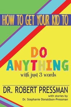 portada How To Get Your Kid To Do Anything With Just 3 Words (in English)