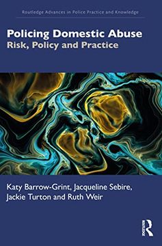 portada Policing Domestic Abuse: Risk, Policy and Practice (Routledge Advances in Police Practice and Knowledge) (en Inglés)
