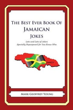 portada The Best Ever Book of Jamaican Jokes: Lots and Lots of Jokes Specially Repurposed for You-Know-Who (en Inglés)