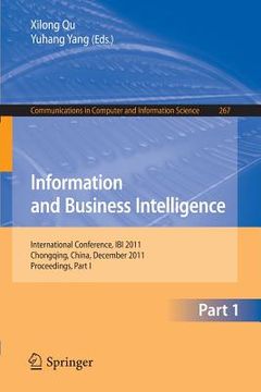 portada information and business intelligence: international conference, ibi 2011, chongqing, china, december 23-25, 2011. proceedings, part i (en Inglés)