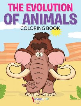 portada The Evolution of Animals Coloring Book (in English)