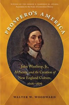 portada prospero's america: john winthrop, jr., alchemy, and the creation of new england culture, 1606-1676 (en Inglés)