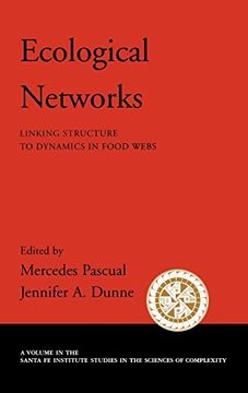 portada Ecological Networks: Linking Structure to Dynamics in Food Webs (Santa fe Institute Studies on the Sciences of Complexity) (in English)
