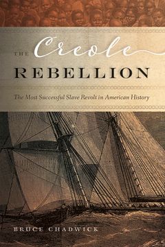 portada The Creole Rebellion: The Most Successful Slave Revolt in American History (en Inglés)