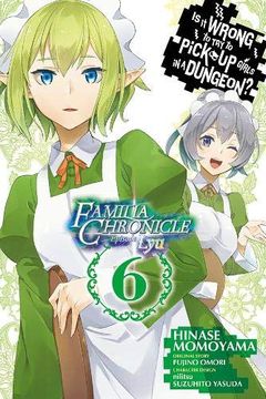 portada Is it Wrong to try to Pick up Girls in a Dungeon? Familia Chronicle Episode Lyu, Vol. 6 (Manga) (in English)