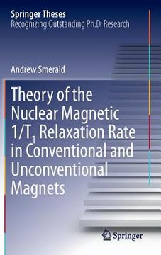 portada Theory of the Nuclear Magnetic 1/T1 Relaxation Rate in Conventional and Unconventional Magnets (en Inglés)