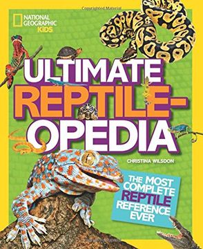 portada Ultimate Reptileopedia: The Most Complete Reptile Reference Ever (en Inglés)