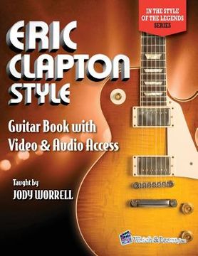 portada Eric Clapton Style Guitar Book: with Online Video & Audio Access (en Inglés)