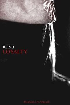 portada Blind Loyalty (en Inglés)