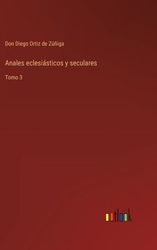 portada Anales eclesiásticos y seculares: Tomo 3 (in Spanish)