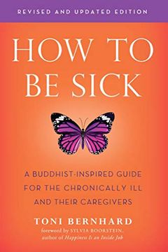 portada How to be Sick: A Buddhist-Inspired Guide for the Chronically ill and Their Caregivers (in English)