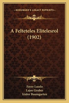 portada A Felteteles Elitelesrol (1902) (en Húngaro)