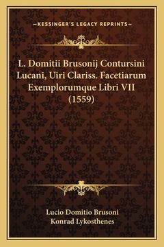 portada L. Domitii Brusonij Contursini Lucani, Uiri Clariss. Facetiarum Exemplorumque Libri VII (1559) (en Latin)