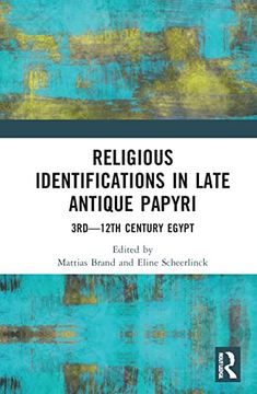 portada Religious Identifications in Late Antique Papyri: 3Rd―12Th Century Egypt (en Inglés)