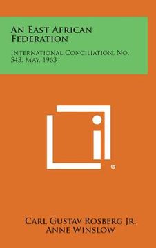 portada An East African Federation: International Conciliation, No. 543, May, 1963