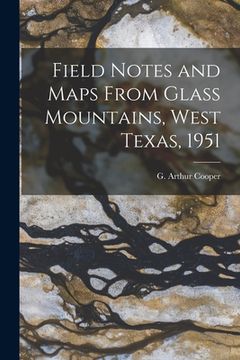 portada Field Notes and Maps From Glass Mountains, West Texas, 1951 (in English)